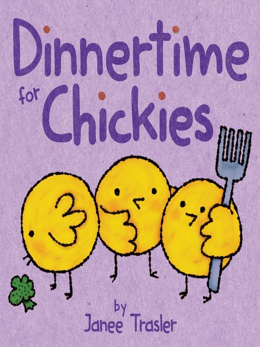 Title details for Dinnertime for Chickies by Janee Trasler - Available